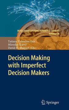 Decision Making with Imperfect Decision Makers Decision Making with Imperfect Decision Makers