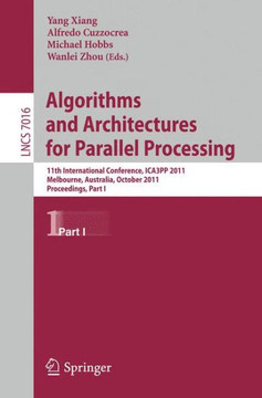 Algorithms and Architectures for Parallel Processing, Part 1: 11th International Conference, ICA3PP 2011, Melbourne, Australia, October 24-26, 2011, P