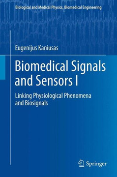 Biomedical Signals and Sensors I: Linking Physiological Phenomena and Biosignals