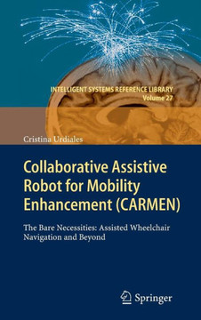 Collaborative Assistive Robot for Mobility Enhancement (Carmen): The Bare Necessities: Assisted Wheelchair Navigation and Beyond