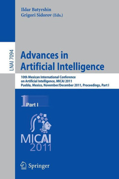 Advances in Artificial Intelligence: 10th Mexican International Conference on Artificial Intelligence, MICAI 2011, Puebla, Mexico, November 26-Decembe