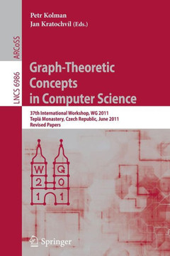 Graph-Theoretic Concepts in Computer Science: 37th International Workshop, Wg 2011, Tepl? Monastery, Czech Republic, June 21-24, 2011, Revised Papers