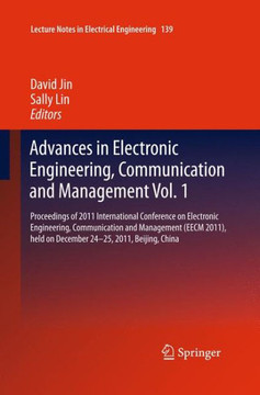 Advances in Electronic Engineering, Communication and Management Vol.1: Proceedings of 2011 International Conference on Electronic Engineering, Commun