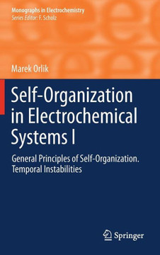 Self-Organization in Electrochemical Systems I: General Principles of Self-Organization. Temporal Instabilities