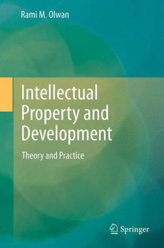 Intellectual Property and Development: Theory and Practice Intellectual Property and Development: Theory and Practice