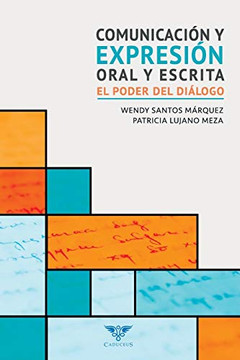 Comunicación y expresión oral y escrita: El poder del diálogo (Spanish Edition)