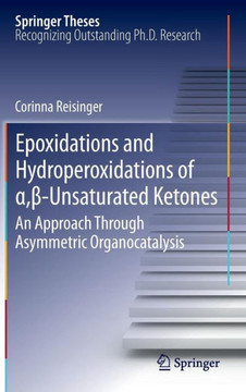 Epoxidations and Hydroperoxidations of α,β-Unsaturated Ketones: An Approach Through Asymmetric Organocatalysis