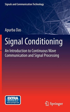 Signal Conditioning: An Introduction to Continuous Wave Communication and Signal Processing