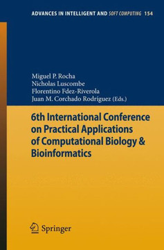 6th International Conference on Practical Applications of Computational Biology & Bioinformatics 6th International Conference on Practical Applications of Computational Biology & Bioinformatics