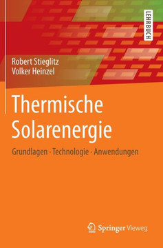 Thermische Solarenergie: Grundlagen, Technologie, Anwendungen