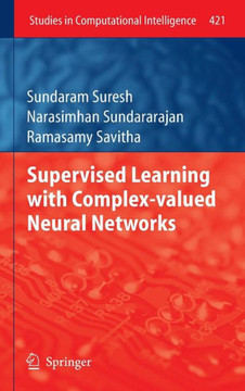Supervised Learning with Complex-Valued Neural Networks