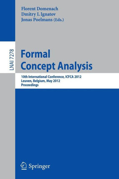 Formal Concept Analysis: 10th International Conference, Icfca 2012, Leuven, Belgium, May 7-10, 2012. Proceedings