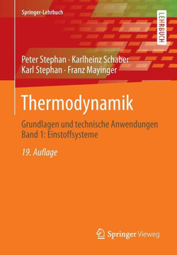 Thermodynamik: Grundlagen Und Technische Anwendungen Band 1: Einstoffsysteme Thermodynamik: Grundlagen Und Technische Anwendungen Band 1: Einstoffsysteme