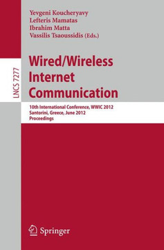 Wired/Wireless Internet Communication: 10th International Conference, WWIC 2012, Santorini, Greece, June 6-8, 2012, Proceedings