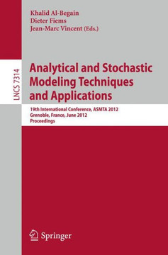 Analytical and Stochastic Modeling Techniques and Applications: 19th International Conference, ASMTA 2012, Grenoble, France, June 4-6, 2012. Proceedin