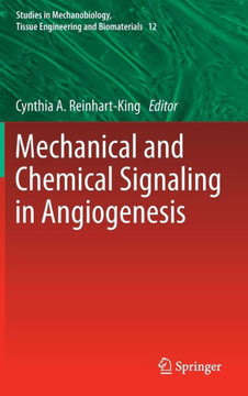 Mechanical and Chemical Signaling in Angiogenesis