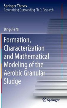 Formation, Characterization and Mathematical Modeling of the Aerobic Granular Sludge