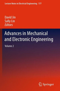 Advances in Mechanical and Electronic Engineering: Volume 2 Advances in Mechanical and Electronic Engineering: Volume 2