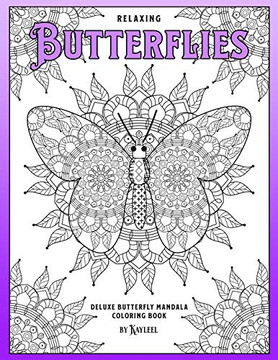 Relaxing Butterflies: Deluxe Butterfly Mandala Coloring Book