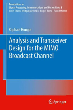 Analysis and Transceiver Design for the Mimo Broadcast Channel