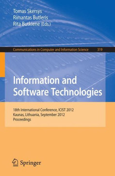 Information and Software Technologies: 18th International Conference, Icist 2012, Kaunas, Lithuania, September 13-14, 2012. Proceedings