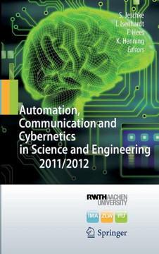Automation, Communication and Cybernetics in Science and Engineering Automation, Communication and Cybernetics in Science and Engineering