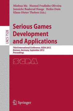 Serious Games Development and Applications: Third International Conference, Sgda 2012, Bremen, Germany, September 26-29, 2012, Proceedings