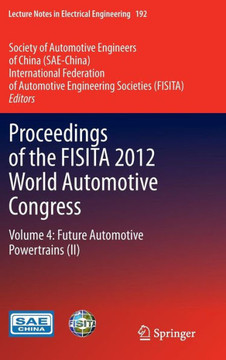 Proceedings of the Fisita 2012 World Automotive Congress: Volume 4: Future Automotive Powertrains (II)