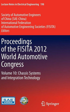 Proceedings of the Fisita 2012 World Automotive Congress: Volume 10: Chassis Systems and Integration Technology