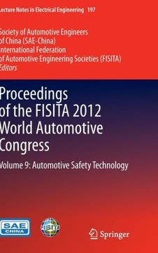 Proceedings of the Fisita 2012 World Automotive Congress: Volume 9: Automotive Safety Technology