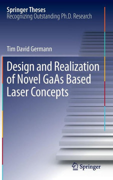 Design and Realization of Novel GAAS Based Laser Concepts