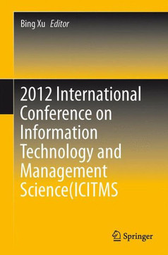 2012 International Conference on Information Technology and Management Science(icitms 2012) Proceedings 2012 International Conference on Information Technology and Management Science(icitms 2012) Proceedings