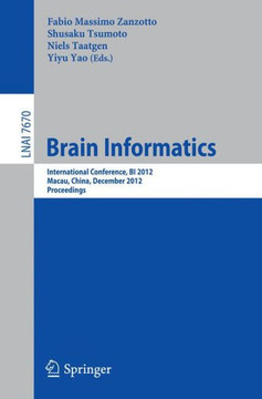Brain Informatics: International Conference, Bi 2012, Macau, China, December 4-7, 2012, Proceedings