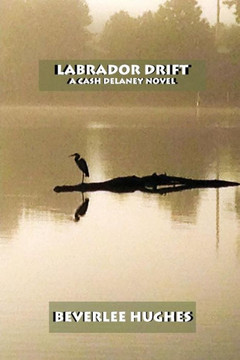 Labrador Drift: A Cash Delaney Novel Labrador Drift: A Cash Delaney Novel