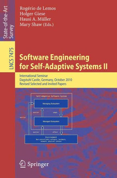 Software Engineering for Self-Adaptive Systems: International Seminar Dagstuhl Castle, Germany, October 24-29, 2010 Revised Selected and Invited Paper