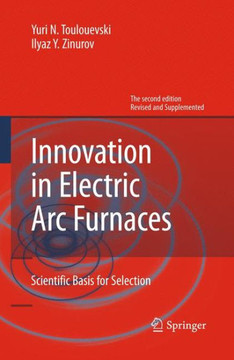 Innovation in Electric ARC Furnaces: Scientific Basis for Selection