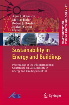 Sustainability in Energy and Buildings: Proceedings of the 4th International Conference in Sustainability in Energy and Buildings (Seb?12)