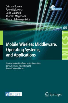 Mobile Wireless Middleware, Operating Systems, and Applications: 5th International Conference, Mobilware 2012, Berlin, Germany, November 13-14, 2012,