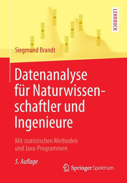 Datenanalyse F?r Naturwissenschaftler Und Ingenieure: Mit Statistischen Methoden Und Java-Programmen