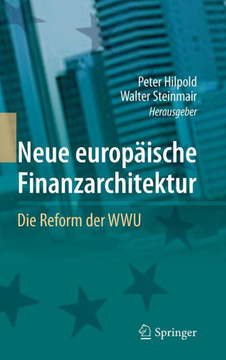 Neue Europ?ische Finanzarchitektur: Die Reform Der Wwu