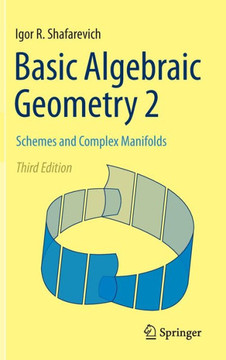 Basic Algebraic Geometry 2: Schemes and Complex Manifolds Basic Algebraic Geometry 2: Schemes and Complex Manifolds