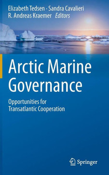 Arctic Marine Governance: Opportunities for Transatlantic Cooperation Arctic Marine Governance: Opportunities for Transatlantic Cooperation