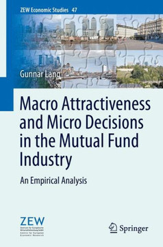 Macro Attractiveness and Micro Decisions in the Mutual Fund Industry: An Empirical Analysis