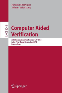 Computer Aided Verification: 25th International Conference, Cav 2013, Saint Petersburg, Russia, July 13-19, 2013, Proceedings