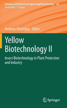 Yellow Biotechnology II: Insect Biotechnology in Plant Protection and Industry