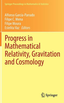 Progress in Mathematical Relativity, Gravitation and Cosmology: Proceedings of the Spanish Relativity Meeting Ere2012, University of Minho, Guimar?es,