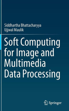Soft Computing for Image and Multimedia Data Processing