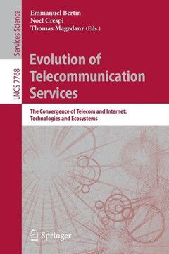 Evolution of Telecommunication Services: The Convergence of Telecom and Internet: Technologies and Ecosystems