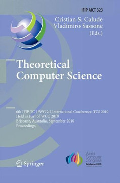 Theoretical Computer Science: 6th Ifip Wg 2.2 International Conference, Tcs 2010, Held as a Part of Wcc 2010, Brisbane, Australia, September 20-23,