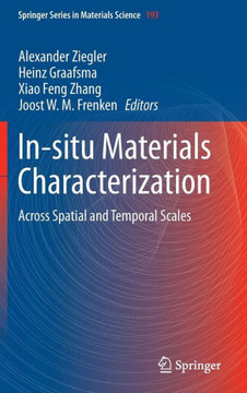 In-Situ Materials Characterization: Across Spatial and Temporal Scales